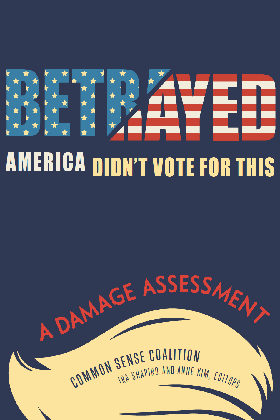 Betrayed: America Didn't Vote for This